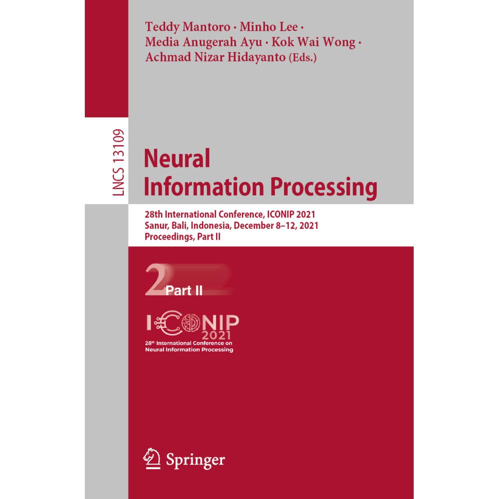 Neural Information Processing, Fachbücher von Kok Wai Wong, Media Anugerah Ayu, Minho Lee, Achmad Nizar Hidayanto, Teddy...
