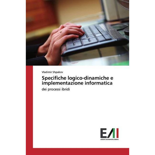 Specifiche logico-dinamiche e implementazione informatica, Fachbücher von Vladimir Shpakov