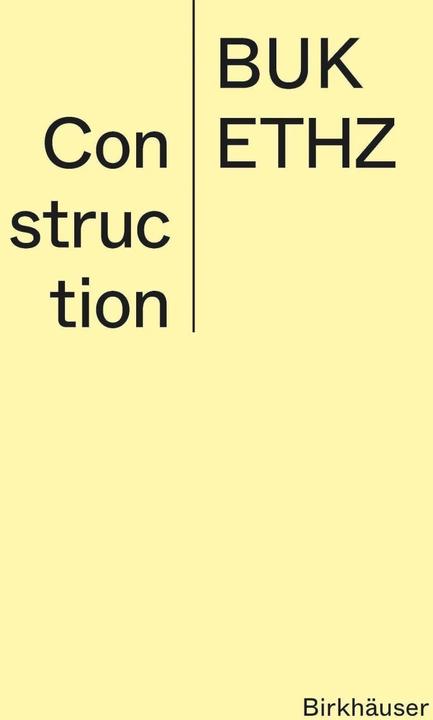 Produktbild Construction (Englisch, Daniel Mettler, Daniel Studer, ETH Zürich - BUK, 2021)
