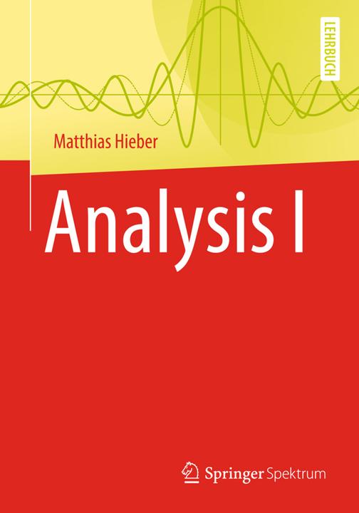Produktbild Analysis I (Deutsch, Matthias Hieber, 2018)