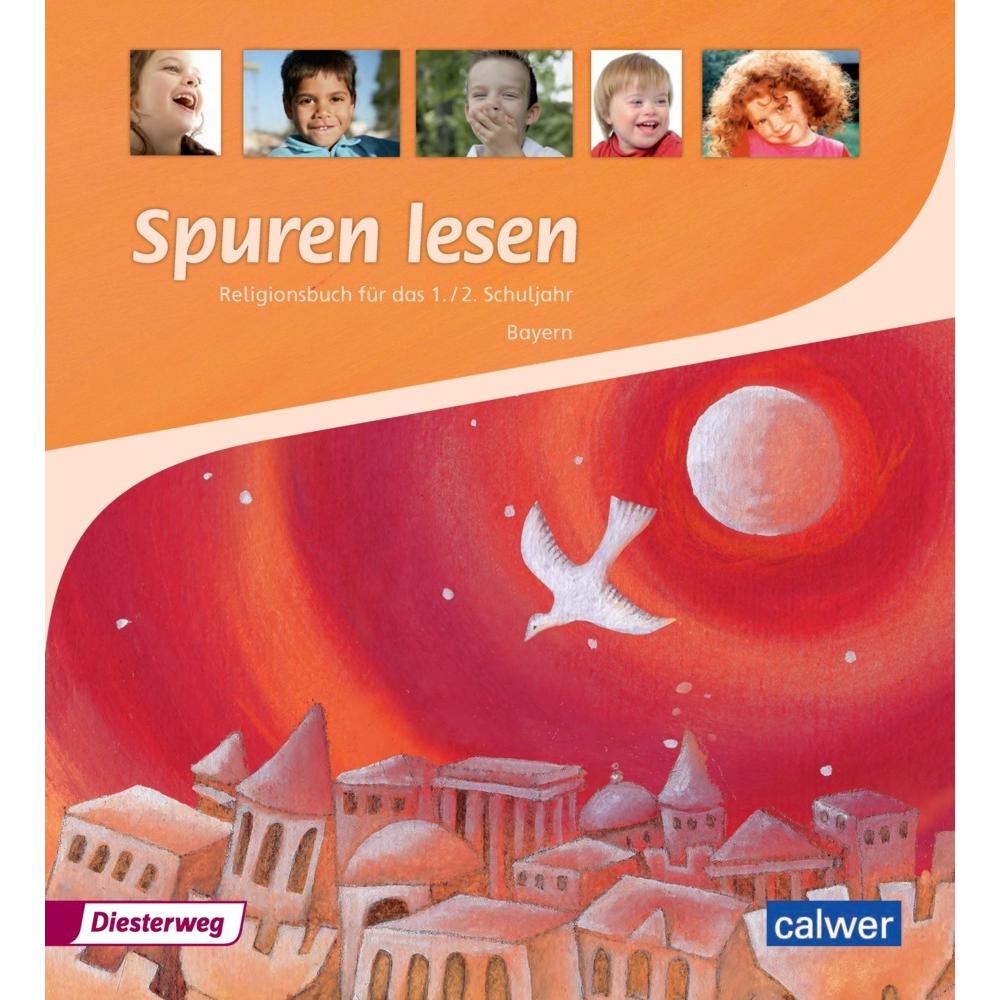Spuren lesen. Religionsbuch für das 1./2. Schuljahr - Ausgabe für Bayern, Schulbücher von Brigitte Zeeh-Silva, Edelgard ...