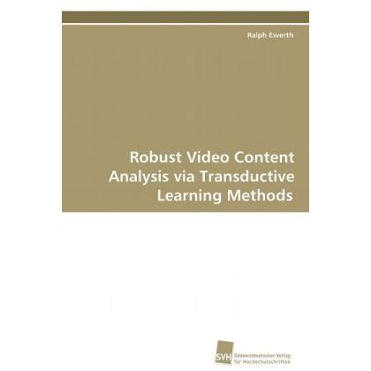 Robust Video Content Analysis via Transductive Learning Methods, Fachbücher