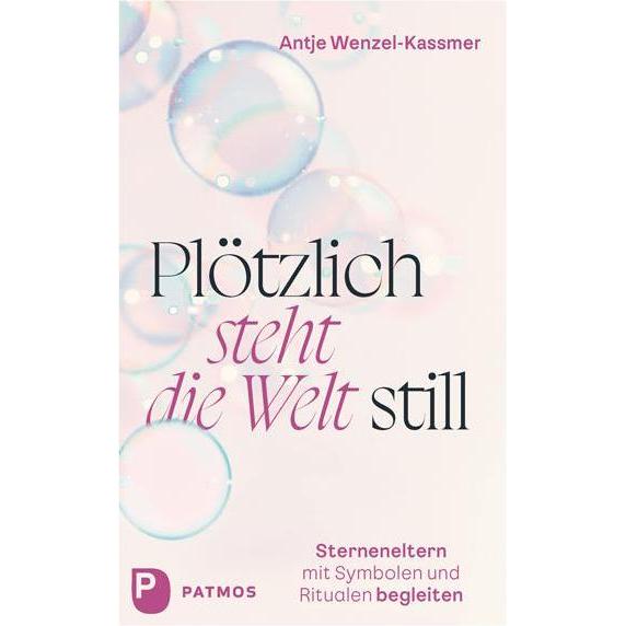 Plötzlich steht die Welt still, Ratgeber von Antje Wenzel-Kassmer