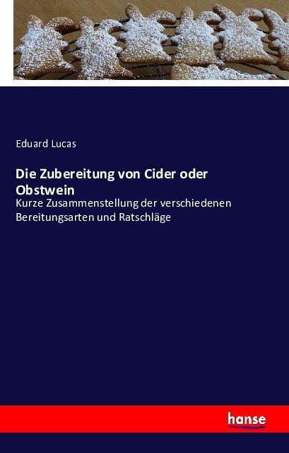 Produktbild Die Zubereitung von Cider oder Obstwein (Deutsch, Eduard Lucas, 2016)