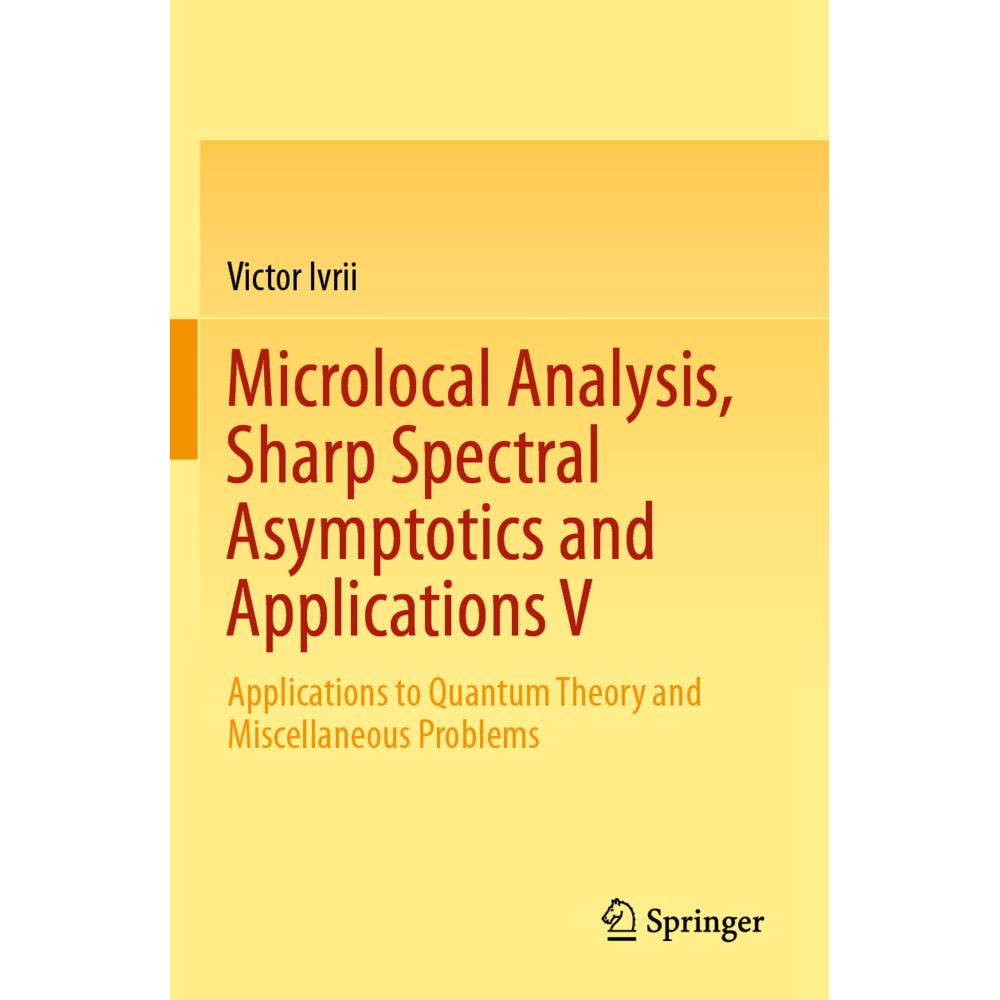 Microlocal Analysis, Sharp Spectral Asymptotics and Applications V, Fachbücher von Victor Ivrii