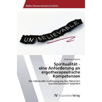 Spiritualität - eine Anforderung an ergotherapeutische Kompetenzen, Fachbücher