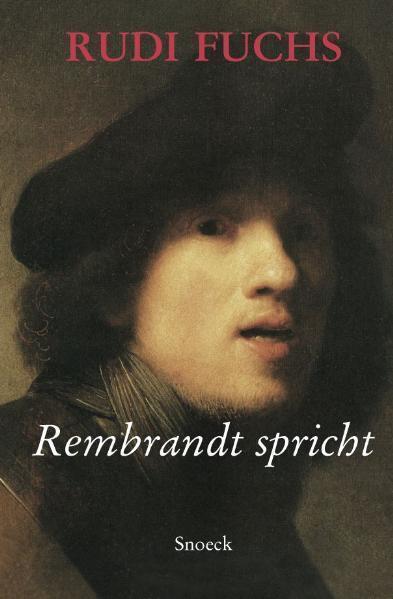 Produktbild Rudi Fuchs: Rembrandt spricht (Deutsch, Rudi Fuchs, 2011)