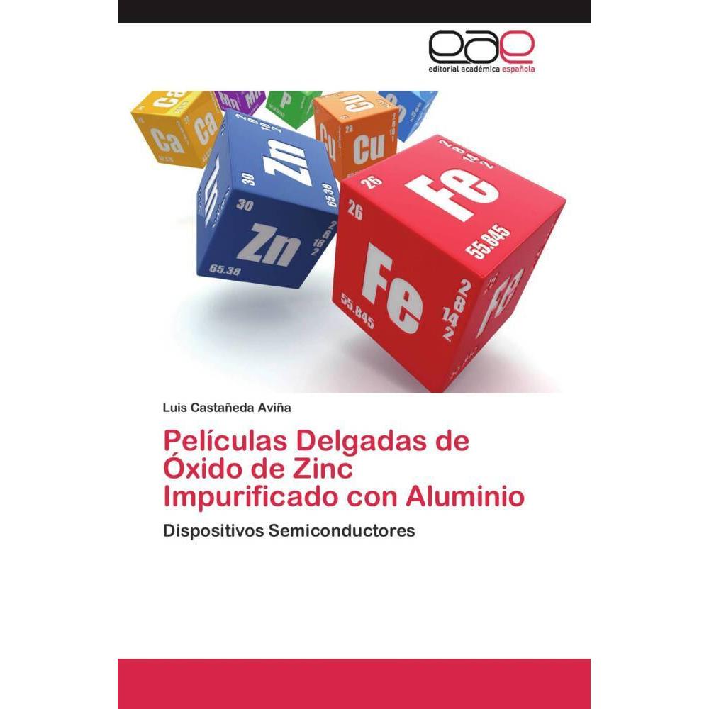 Películas Delgadas de Óxido de Zinc Impurificado con Aluminio, Fachbücher von Luis Castañeda Aviña