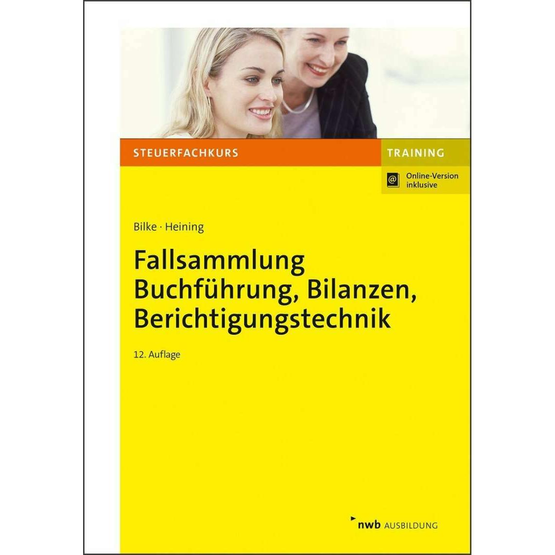 Fallsammlung Buchführung, Bilanzen, Berichtigungstechnik, Fachbücher von Rudolf Heining, Kurt Bilke
