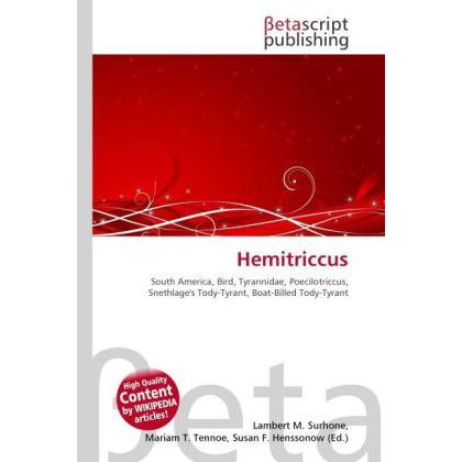 Hemitriccus, Fachbücher von Lambert M. Surhone, Mariam T. Tennoe, Susan F. Henssonow