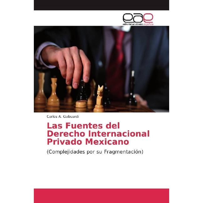 Las Fuentes del Derecho Internacional Privado Mexicano, Fachbücher von Carlos A. Gabuardi