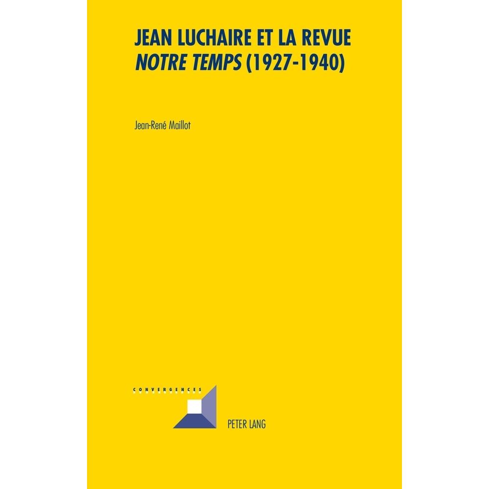 Jean Luchaire et la revue 'Notre Temps' (1927-1940), Fachbücher von Jean-René Maillot