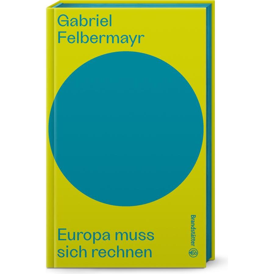Europa muss sich rechnen, Fachbücher von Gabriel Felbermayr, Hannes Androsch