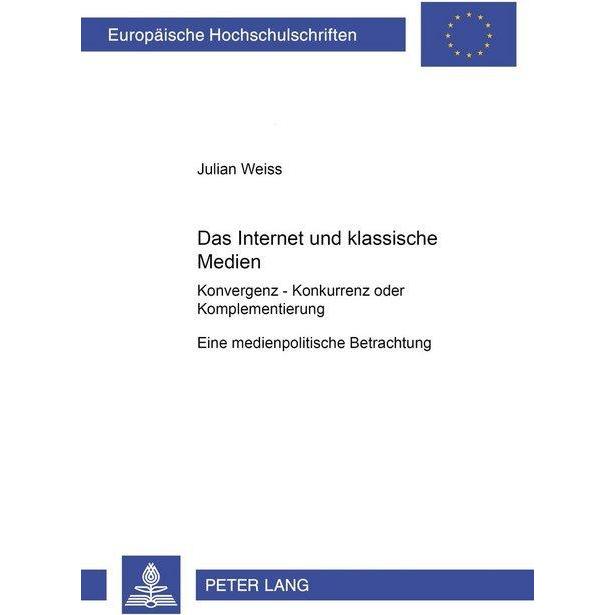Das Internet und die klassischen Medien, Fachbücher von Julian Weiss