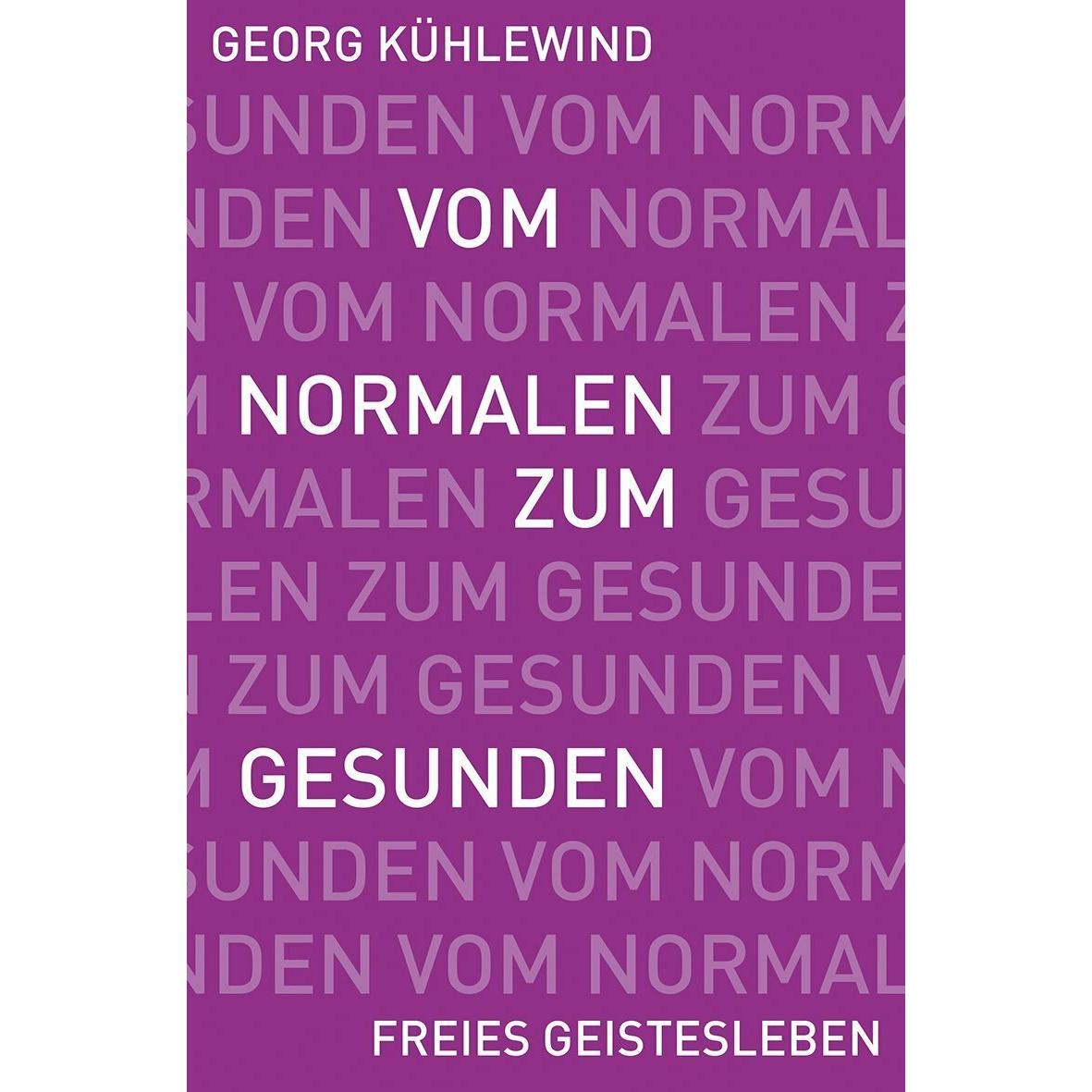 Vom Normalen zum Gesunden, Ratgeber von Georg Kühlewind