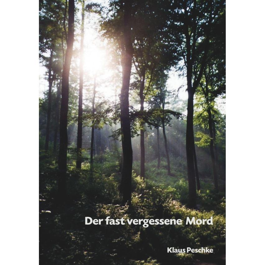 Der fast vergessene Mord, Belletristik von Klaus Peschke