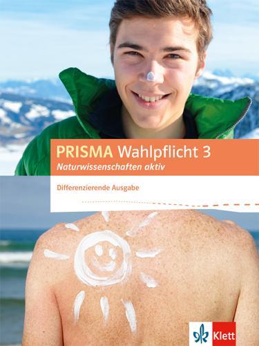 Produktbild PRISMA Wahlpflicht 3 Naturwissenschaften aktiv. Schülerbuch. Differenzierende Ausgabe ab 2016 (Deutsch, Adejoke Adesokan, Claudia Nagode, Marcus Jacobi, Marion Barmeier, Meike Reinhold, Ralf Schröder, Silke Trautwein, Ulrich Kattmann, Wencke Lehmacher, 2018)