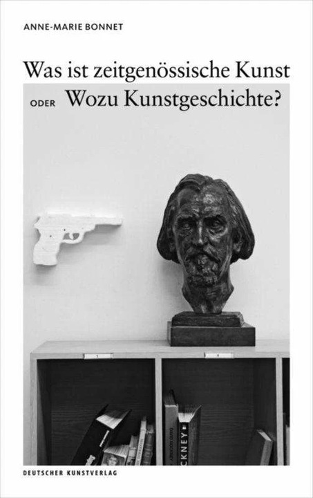 Actual product image Was ist zeitgenössische Kunst oder Wozu Kunstgeschichte? (German, Anne-Marie Bonnet, 2018)