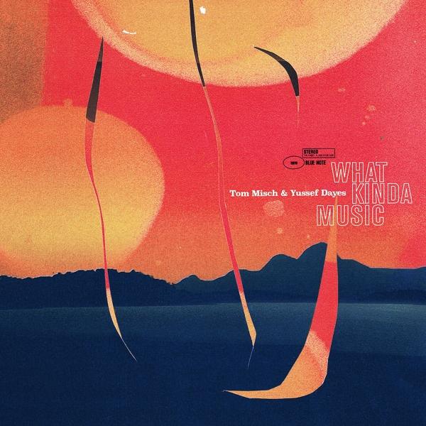What Kinda Music (2LP) (Tom Misch & Yussef Dayes, 2020)