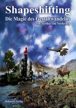 Produktbild Shapeshifting - Die Magie des Gestaltwandelns (Deutsch, Nerthus von Norderney, 2008)