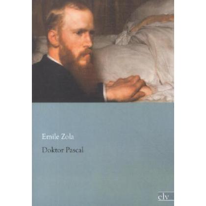 Doktor Pascal, Belletristik von Émile Zola