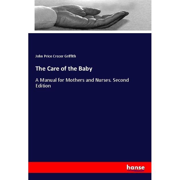 The Care of the Baby, Ratgeber von John Price Crozer Griffith