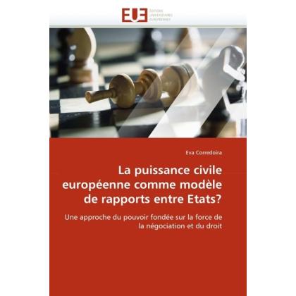 La puissance civile européenne comme modèle de rapports entre Etats?, Fachbücher von Eva Corredoira