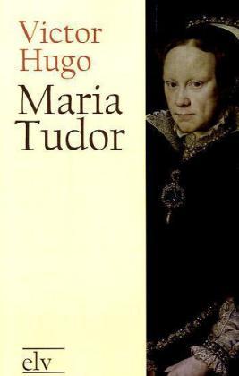 Produktbild Maria Tudor (Deutsch, Victor Hugo, 2011)