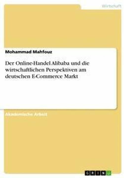 Produktbild Der Online-Handel Alibaba und die wirtschaftlichen Perspektiven am deutschen E-Commerce Markt