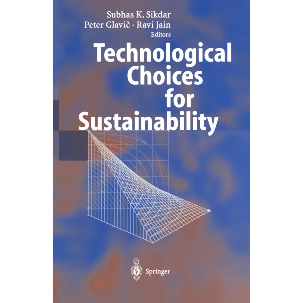 Technological Choices for Sustainability, Fachbücher von Ravi Jain, Subhas K. Sikdar, Peter Glavic