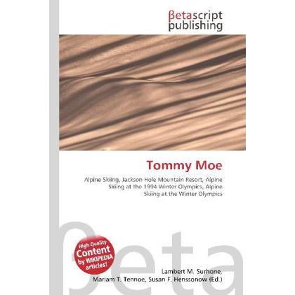 Thumbnail - Tommy Moe, Ratgeber von Lambert M. Surhone, Mariam T. Tennoe, Susan F. Henssonow