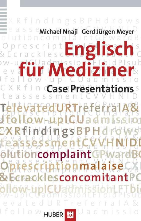 Produktbild Englisch für Mediziner: Case Presentations (Deutsch, Englisch, Gerd J Meyer, Michael Nnaji, 2009)