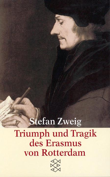 Produktbild Gesammelte Werke in Einzelbänden: Triumph und Tragik des Erasmus von Rotterdam (Deutsch, Stefan Zweig, 2003)