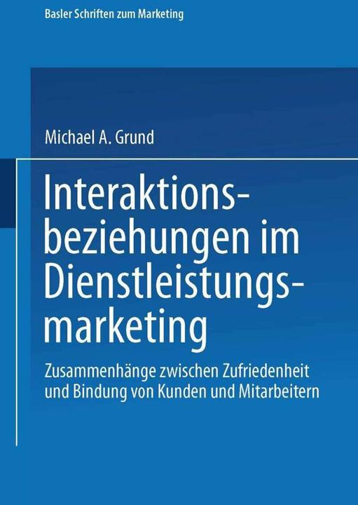 Produktbild Interaktionsbeziehungen im Dienstleistungsmarketing (Deutsch, Michael Grund, 1998)