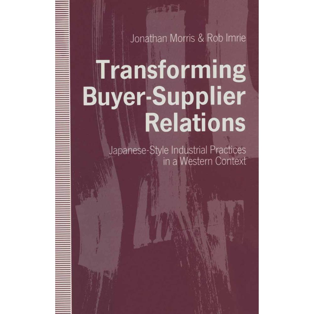 Transforming Buyer-Supplier Relations, Fachbücher von Jonathan Morris, Rob Imrie