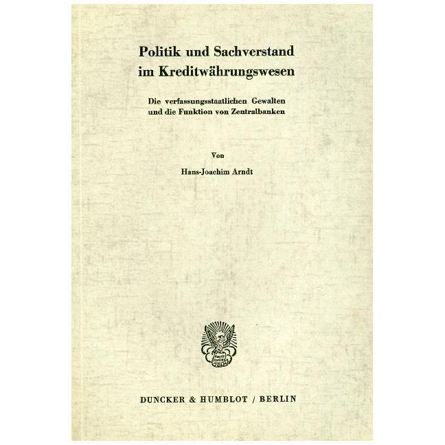 Politik und Sachverstand im Kreditwährungswesen., Fachbücher von Hans-Joachim Arndt