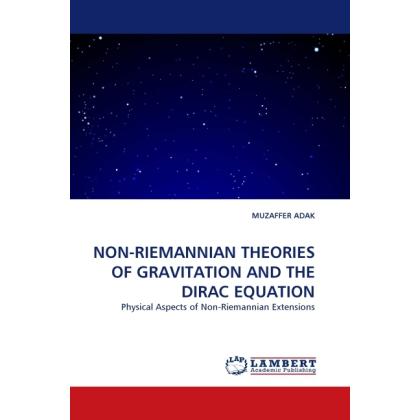 Non-Riemannian Theories of Gracitation and the Dirac Equation, Fachbücher von Muzaffer Adak