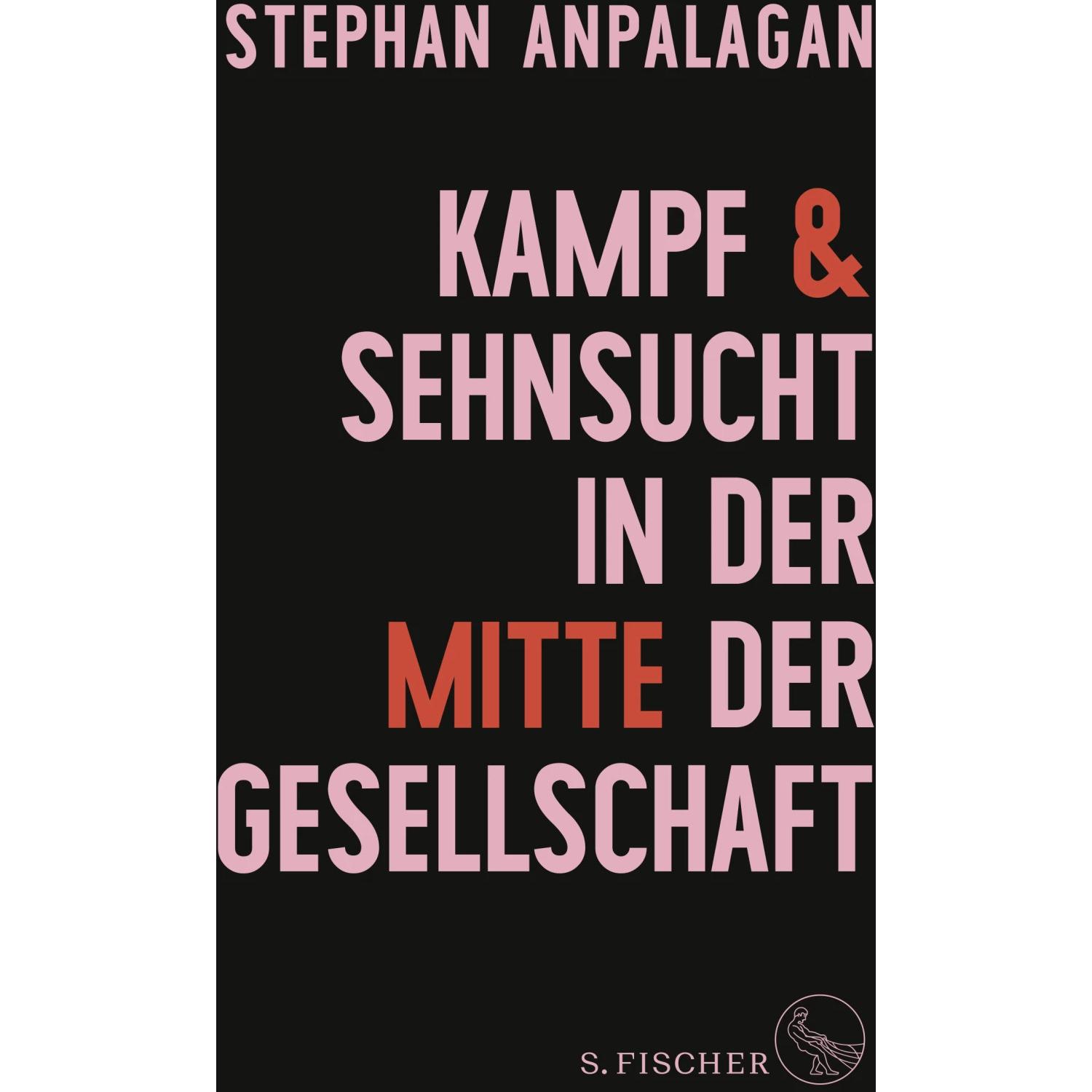 Kampf und Sehnsucht in der Mitte der Gesellschaft, Sachbücher von Stephan Anpalagan