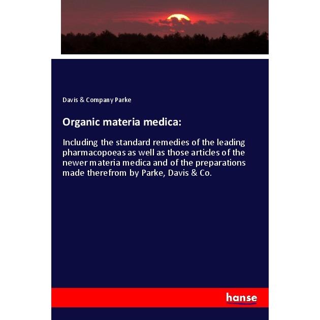 Organic materia medica:, Fachbücher von Parke