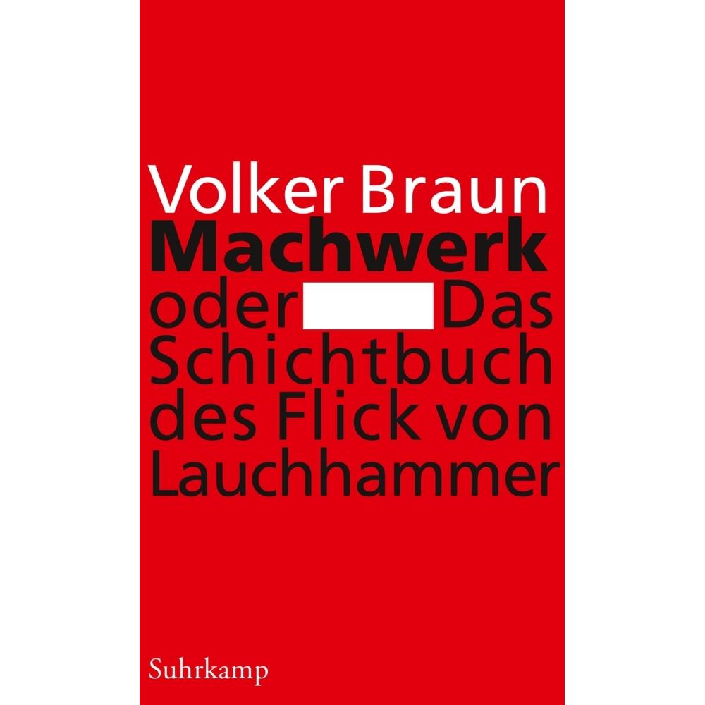 Braun,V.:Machwerk oder Das Schichtbuch., Belletristik von Volker Braun