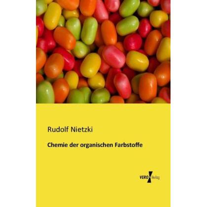 Chemie der organischen Farbstoffe, Fachbücher von Rudolf Nietzki