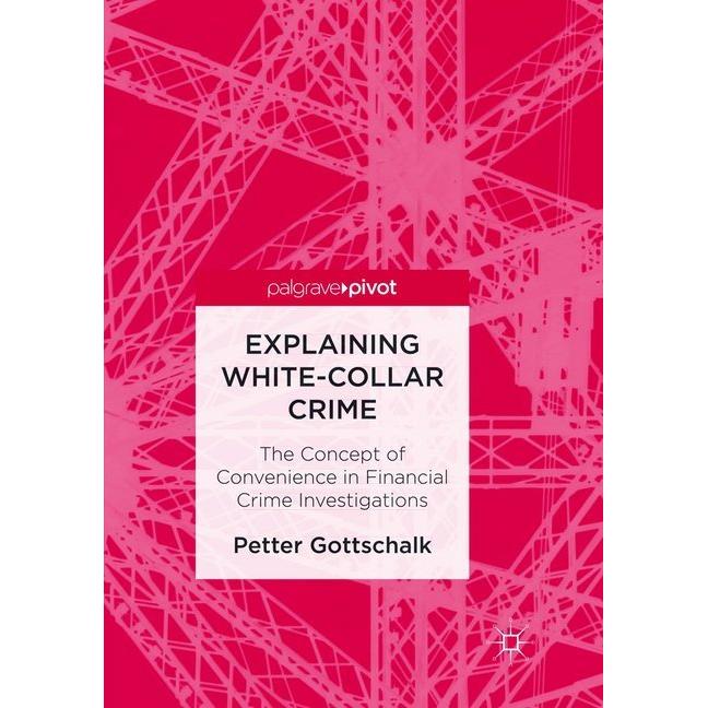 Explaining White-Collar Crime, Fachbücher von Petter Gottschalk