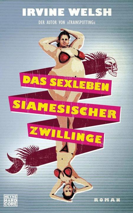 Produktbild Das Sexleben siamesicher Zwillinge (Deutsch, Irvine Welsh, 2015)