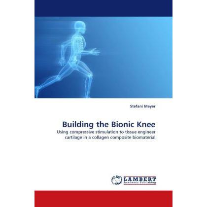 Thumbnail - Building the Bionic Knee, Fachbücher von Stefani Meyer