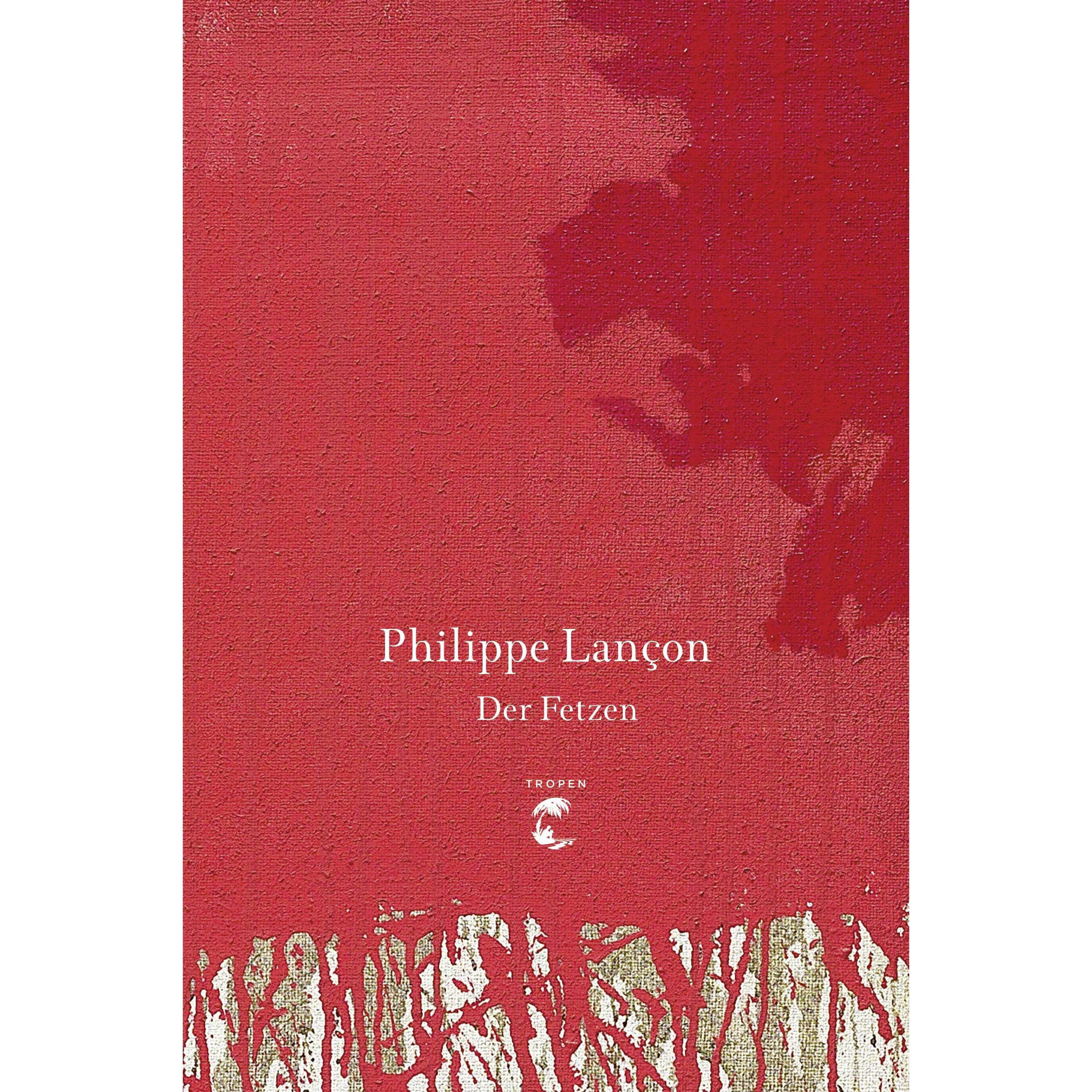 Der Fetzen, Belletristik von Philippe Lançon