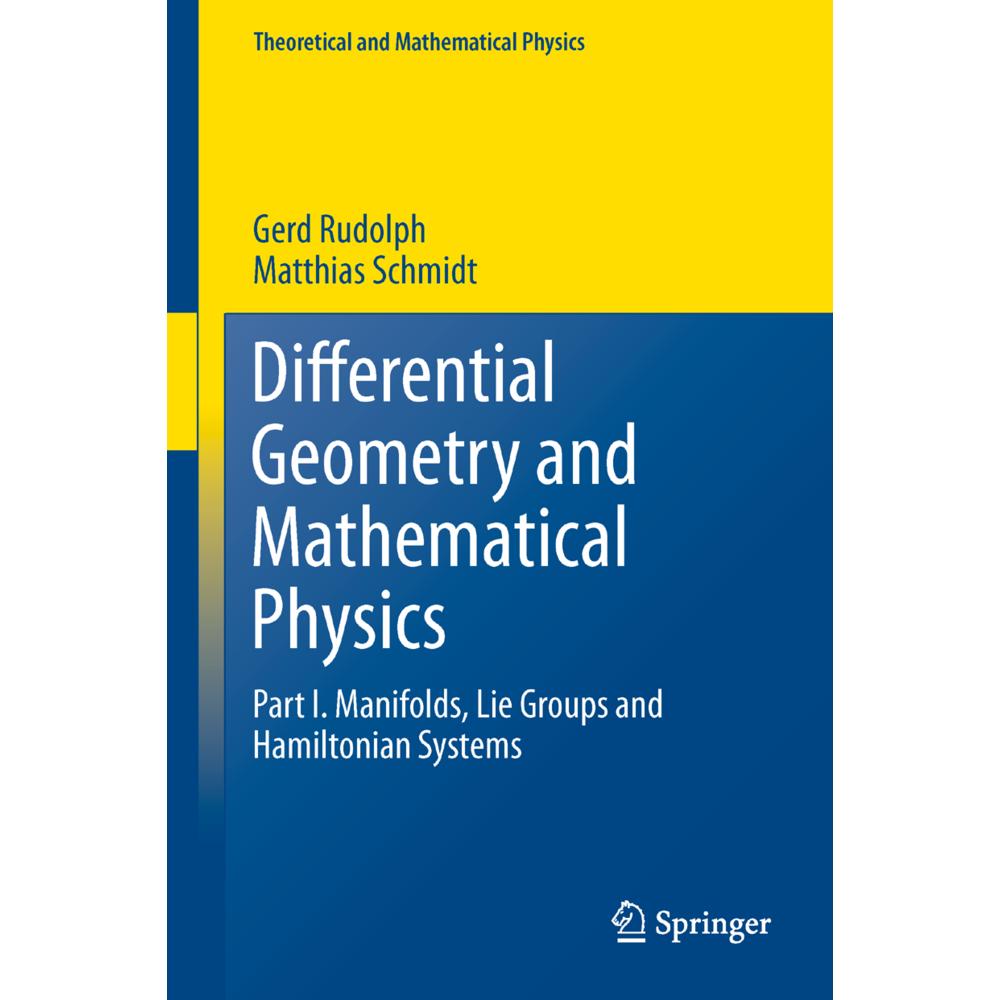 Differential Geometry and Mathematical Physics, Fachbücher von Matthias Schmidt, Gerd Rudolph