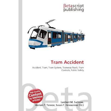 Tram Accident, Fachbücher von Lambert M. Surhone, Miriam T. Timpledon, Susan F. Marseken