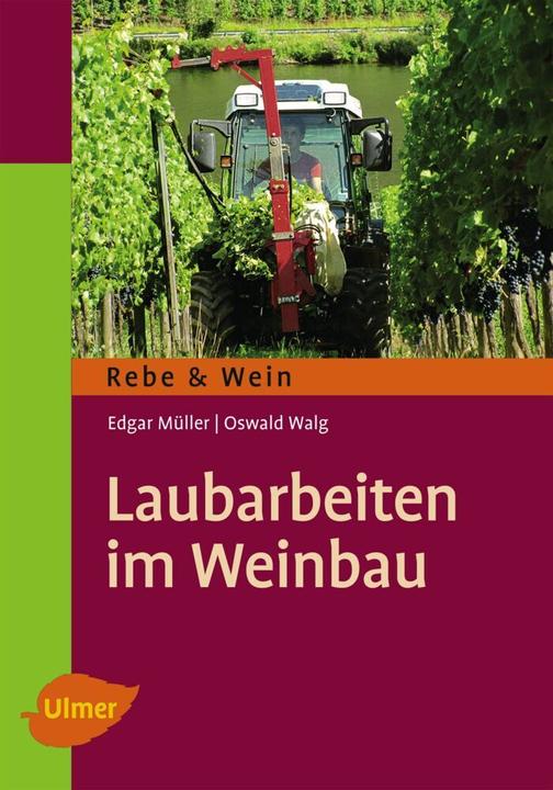 Produktbild Laubarbeiten im Weinbau (Deutsch, Edgar Müller, Oswald Walg, 2013)