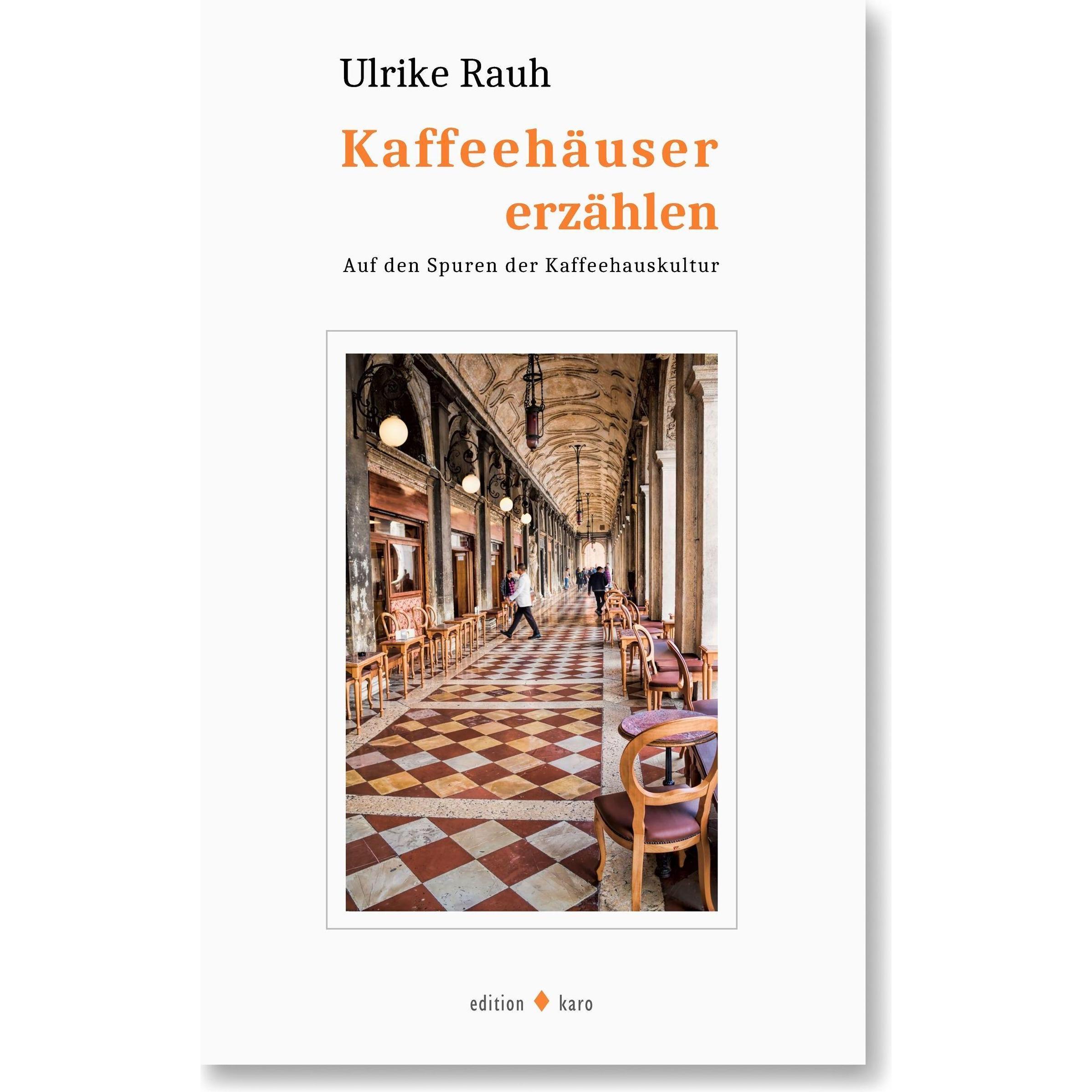 Kaffeehäuser erzählen, Belletristik von Ulrike Rauh