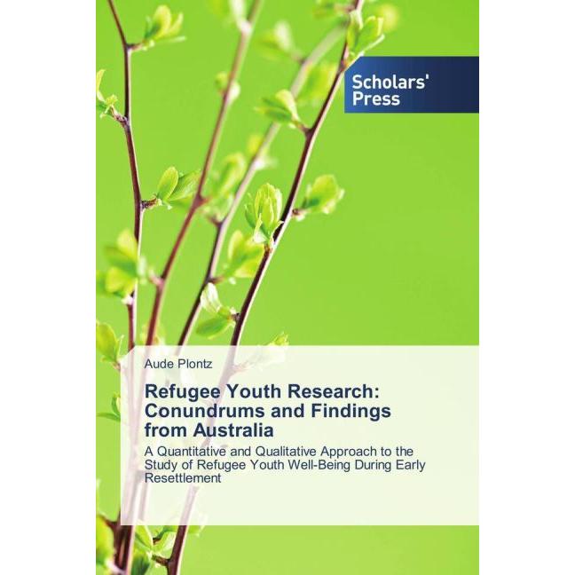 Refugee Youth Research: Conundrums and Findings from Australia, Sachbücher